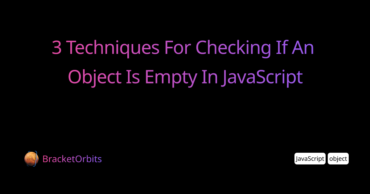 3-techniques-for-checking-if-an-object-is-empty-in-javascript